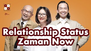 RELATIONSHIP STATUS ZAMAN NOW | #yolopodcastid