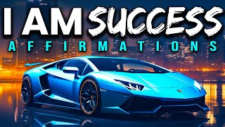 "I AM" Affirmations For Success (WATCH THIS EVERY DAY!)