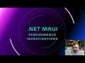 .NET MAUI Performance Investigations