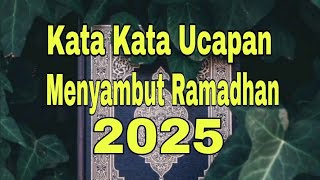 Kata Kata Ucapan Menyambut Bulan Ramadhan 2025 ~ Selamat Menunaikan Ibadah Puasa 1446 H