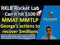 RKLB Rocket Lab Can it hit $100 with catalysts? MMAT MMTLP George's actions to recover $millions