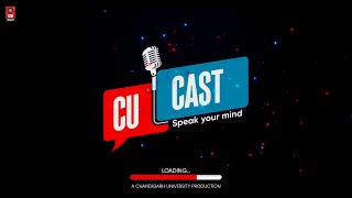 Chandigarh University introducing CU CAST - A Brand New Podcast Series