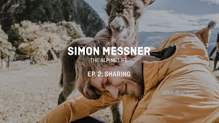 Simon Messner - The Alpine Life: Ep. 2 - Sharing