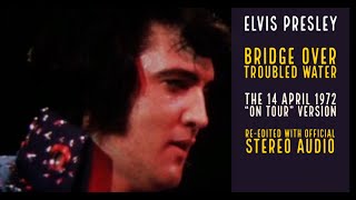 Elvis Presley - Bridge Over Troubled Water - 14 April 1972 - Re-edited with  Official Stereo Audio