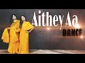 Aithey Aa/Bollywood Dance/Wedding Choreography/Choreograph By Ankita Bisht/ Cover By Ankita & kajal