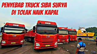 PENYEBAB TRUCK SIBA SURYA DI TOLAK NAIK KAPAL DI PELABUHAN MERAK