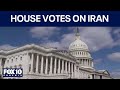 House votes to limit war powers against Iran | FOX 10 Phoenix