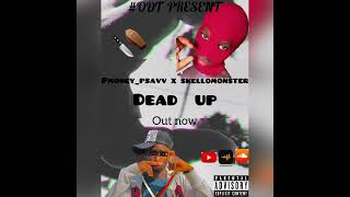 #ODT Pmoney_psavv x Skello Monster - Dead Up (music audio)