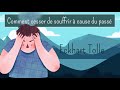 COMMENT CESSER de SOUFFRIR à CAUSE du PASSÉ #EckhartTolle - audio sous titré