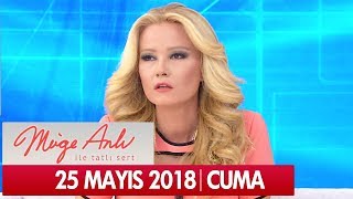 Müge Anlı ile Tatlı Sert 25 Mayıs 2018 - Tek Parça