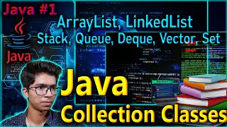 Java Collection Classes | ArrayList LinkedList Stack Queue Set HashSet TreeSet Queue Deque Iterator