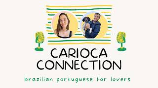 Consistency, connection, and conversation {Season Finale of Carioca Connection!}