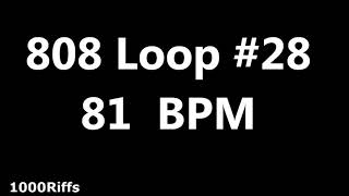 808 Loop Beat # 28 : 81 BPM : Beats Per Minute