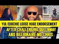 YUL EDOCHIE LOOSE HUGE ENDORSEMENT AFTER CHALLENGING QUEENMAY & BILLIONAIRE MD CHRIS