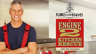 Forks Over Knives Presents The Engine 2 Kitchen Rescue With Rip Esselstyn - Documentary - 2011