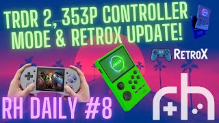 Soulja Boy's TRDR 2, 353P Controller Mode \u0026 RetroX Update | RH Daily #8 (Retro Gaming News)