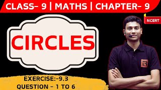 CIRCLE | CLASS 9 CHAPTER 9 |  EXERCISE 9.3 Q1 to Q6 | MATHS | CBSE NCERT