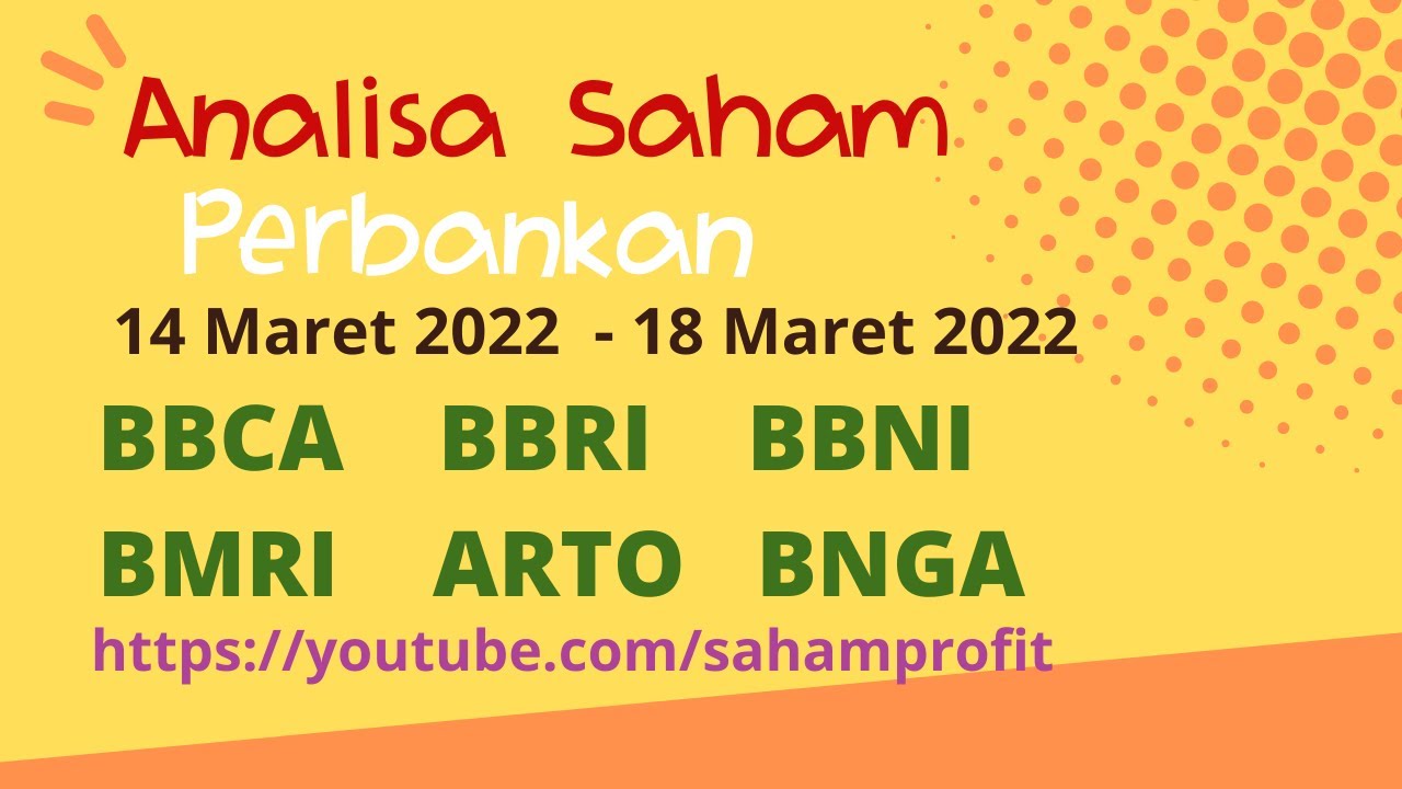 Analisa Saham Perbankan BBCA BBRI BBNI BMRI ARTO BNGA 14 Maret 2022 ...