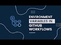 GitHub Actions - Environment Variables