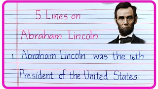 Abraham Lincoln Essay 5 Lines in English | 5 Lines on Abraham Lincoln | Write About Abraham Lincoln