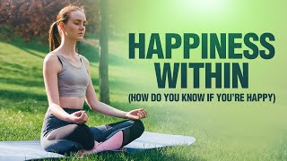 Happiness Within (How Do You Know If You’re Happy)