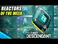 BEST Reactors to Farm This Week in First Descendant (10/1 - 10/7)