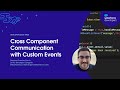 Cross Component Communication with Custom Events | Developer Quick Takes