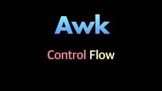 Awk Control Flow