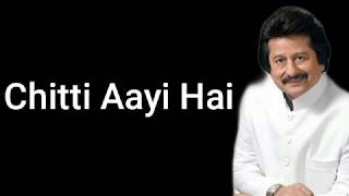 Pankaj Udhas - Chitthi Aayi Hai (Lyrics)