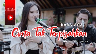 Download Mp3 Dara Ayu Ft. Bajol Ndanu - Cinta Tak Terpisahkan (Official Lyric Video)