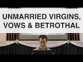 Unmarried Virgins, Vows and Betrothal | Victor Tey