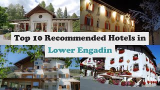 Top 10 Recommended Hotels In Lower Engadin | Best Hotels In Lower Engadin