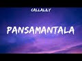 CALLALILY - PANSAMANTALA (Lyrics)