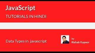javaScript tutorials for beginners in Hindi - 6 - Data Types in javaScript