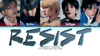 TXT (투모로우바이투게더) Resist (Not Gonna Run Away) Lyrics (Color Coded Lyrics)