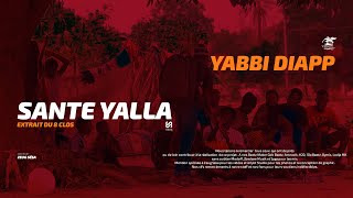 Yabbi Diapp - SANTE YALLA (Directed by ZEUG SÉSA)