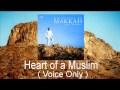 Zain Bhikha - Heart of a Muslim  ( Voice Only )