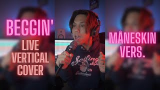 Beggin' ( Måneskin ) - Live Cover By Ajoi Zainal [Vertical Video]
