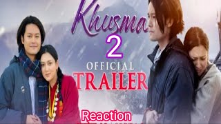 New nepali movie Khusma trailer ।। Reaction video ।। के Khusma 2 बन्ला त ?