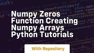 numpy zeros function creating numpy arrays python tutorials
