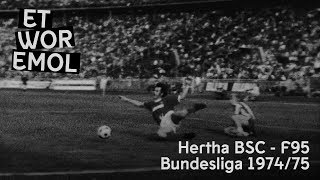 ET WOR EMOL | Hertha BSC - Fortuna Düsseldorf 1974/75 | F95-Historie