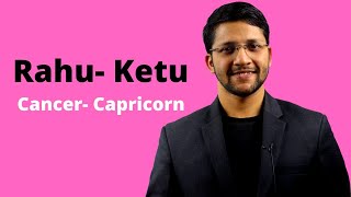 Rahu in Cancer/Ketu in Capricorn