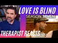 Love Is Blind S7 #46 - (Infidelity #2) - Therapist Reacts