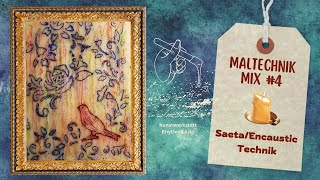 🎨Maltechnik Mix #4 🎨 Saeta/Encaustic Technik