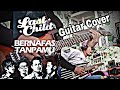 Bernafas Tanpamu - Last Child//full guitar cover//cover gitar