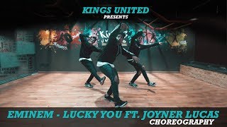 Eminem   Lucky You ft  Joyner Lucas | Urban Dance Choreography | Kings United |