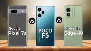 Google Pixel 7a vs Poco F5 || Google Pixel 7a vs Motorola Edge 40 || Full Specs || @TechnoRuhez