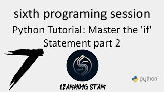 7_Python Tutorial: Master the 'if' Statement 2- Make Your Code Think!( total time until now =29:03)