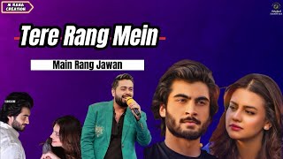 Tere Rang Mein Main Rag Jawan Lyrics OST Song Wjhi Farooki 2023
