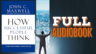 How Successful People Think by JOHN C. MAXWELL Full audiobook